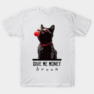 give me money T-Shirt